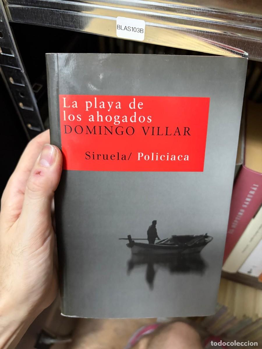 Libros de segunda mano: BLAS103B &mdash; La playa de los ahogados &mdash; Domingo Villar &mdash; Siruela