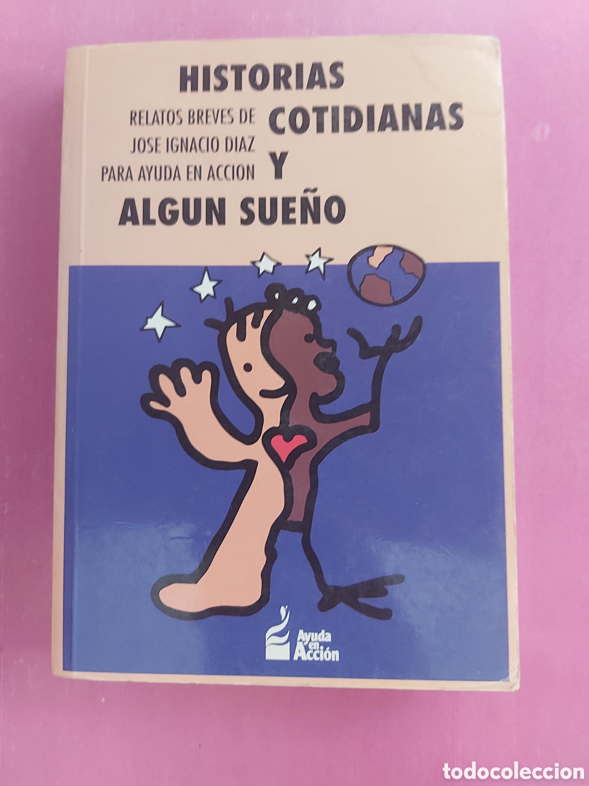 Livros em segunda m&atilde;o: HISTORIAS COTIDIANAS Y ALGUN SUE&Ntilde;O RELATOS BREVES DE JOSE IGNACIO DIAZ PARA AYUDA EN ACCI&Oacute;N 1995