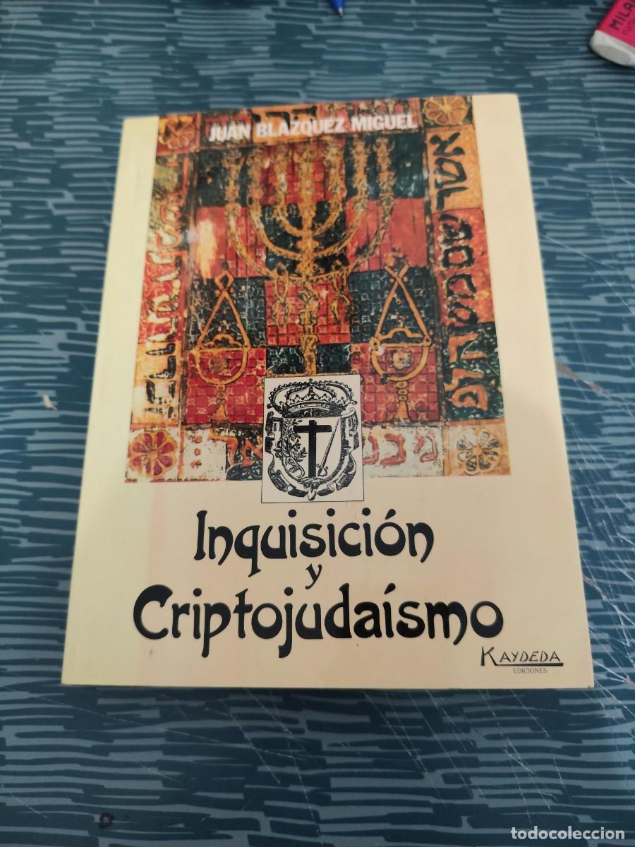 Libros de segunda mano: INQUISICI&Oacute;N Y CRIPTOJUDAISMO,JUAN BLAZQUEZ MIGUEL,1988,368 PAG.