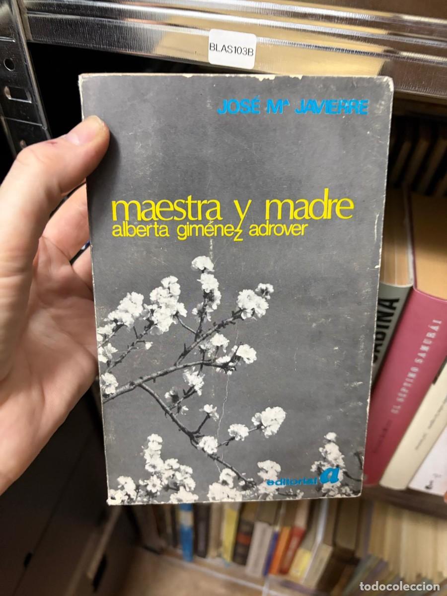 Libri di seconda mano: BLAS103B &mdash; Maestra y madre &mdash; Jos&eacute; M&ordf; Javierre, Alberta Gim&eacute;nez Adrover &mdash; Editorial A?