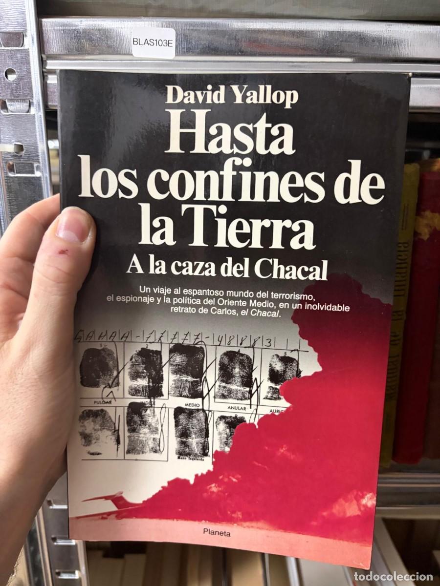 Libros de segunda mano: BLAS103E &mdash; David Yallop &mdash; Hasta los confines de la Tierra. A la caza del Chacal &mdash; Planeta