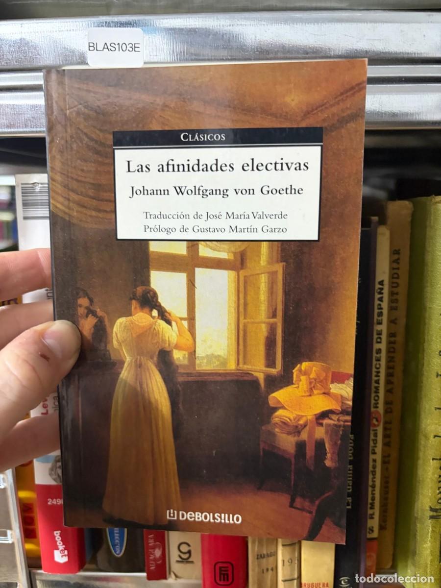 Libros de segunda mano: BLAS103E &mdash; Johann Wolfgang von Goethe &mdash; Las afinidades electivas &mdash; Debolsillo