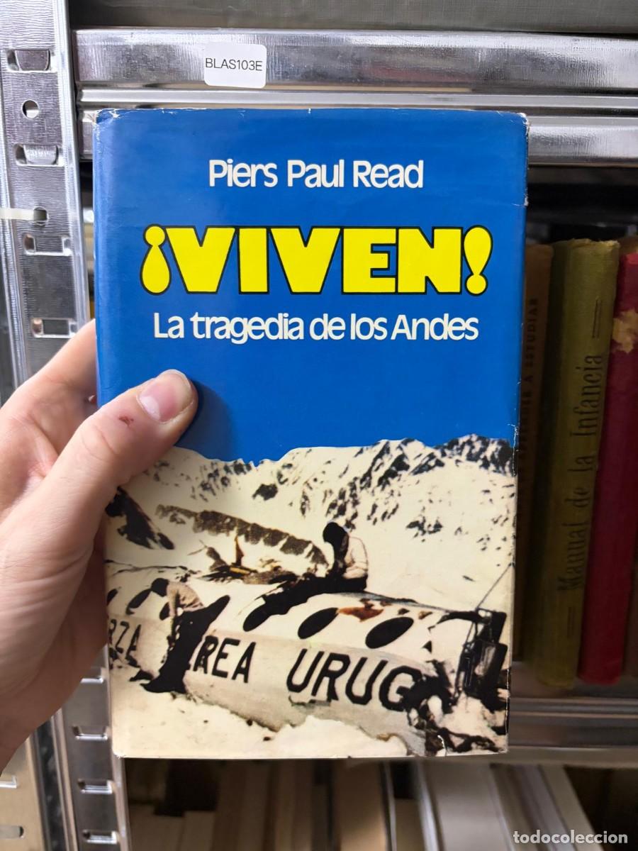 Libros de segunda mano: BLAS103E &iexcl;Viven! La tragedia de los Andes &mdash; Piers Paul Read