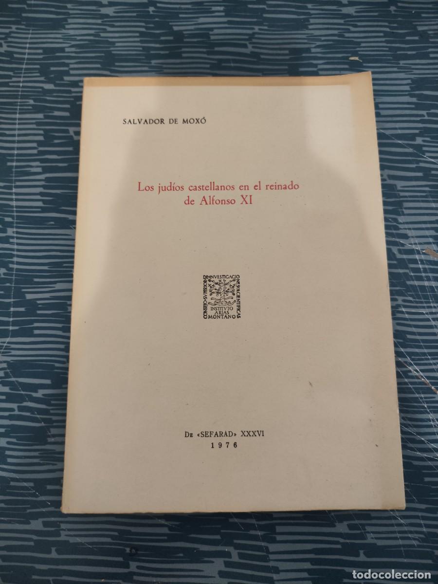Libros de segunda mano: LOS JUD&Iacute;OS CASTELLANOS EN EL REINADO DE ALFONSO XI, SALVADOR DE MOXO,1976,120 P&Aacute;G.