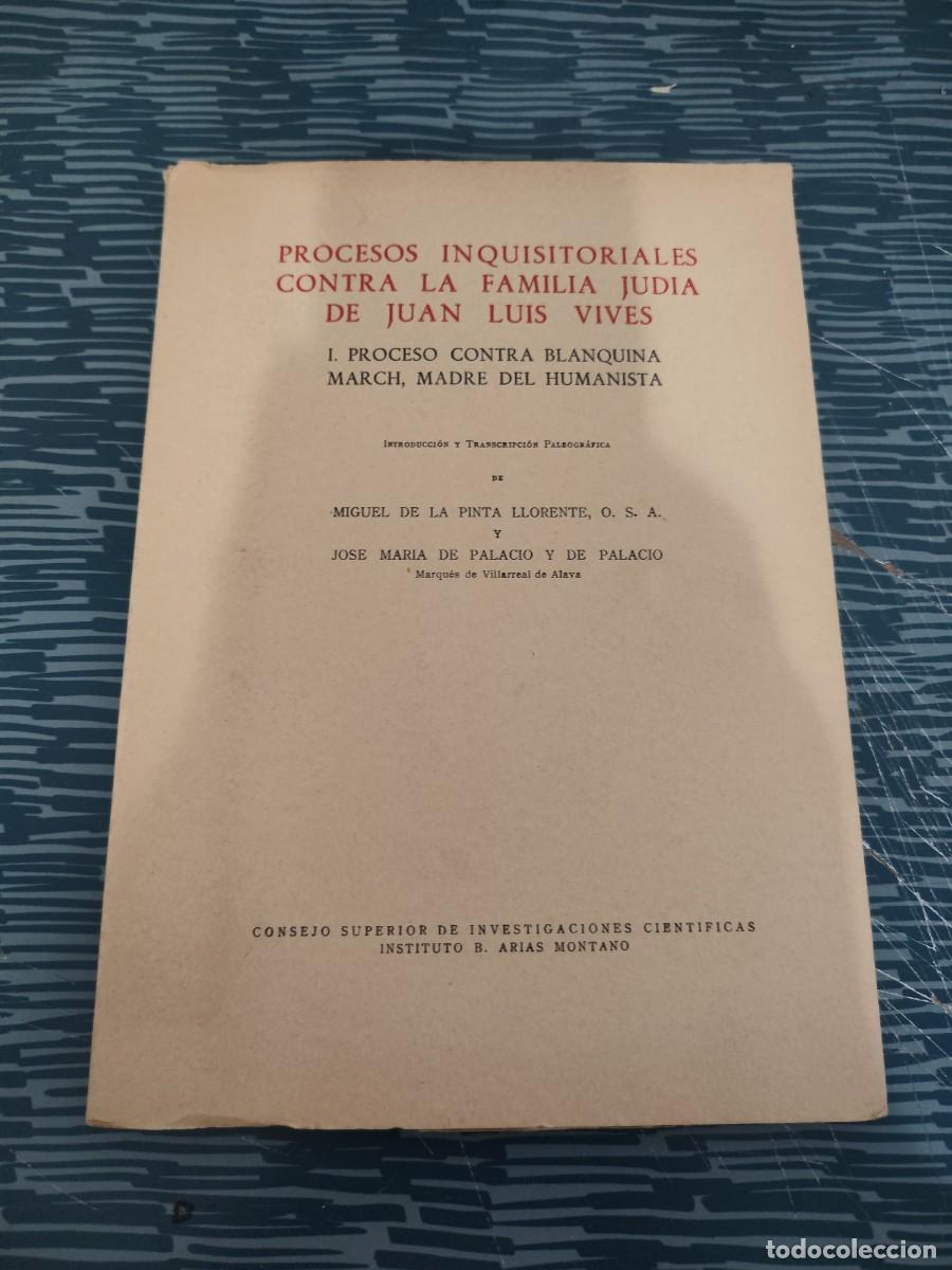 Libros de segunda mano: PEOCESOS INQUISITORIALES CONTRA LA FAMILIA JUDIA DE JUAN DE VIVES,1964,LEER.