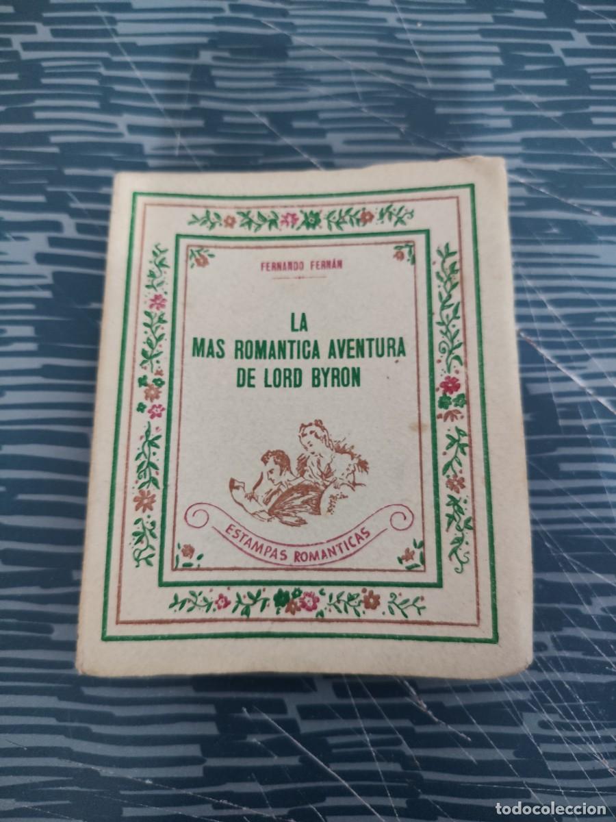 Libros de segunda mano: LA MAS ROM&Aacute;NTICA AVENTURA DE LORD BYRON, FERNANDO FERNAN, EDICIONES HYMSA,1943,119 P&Aacute;G.