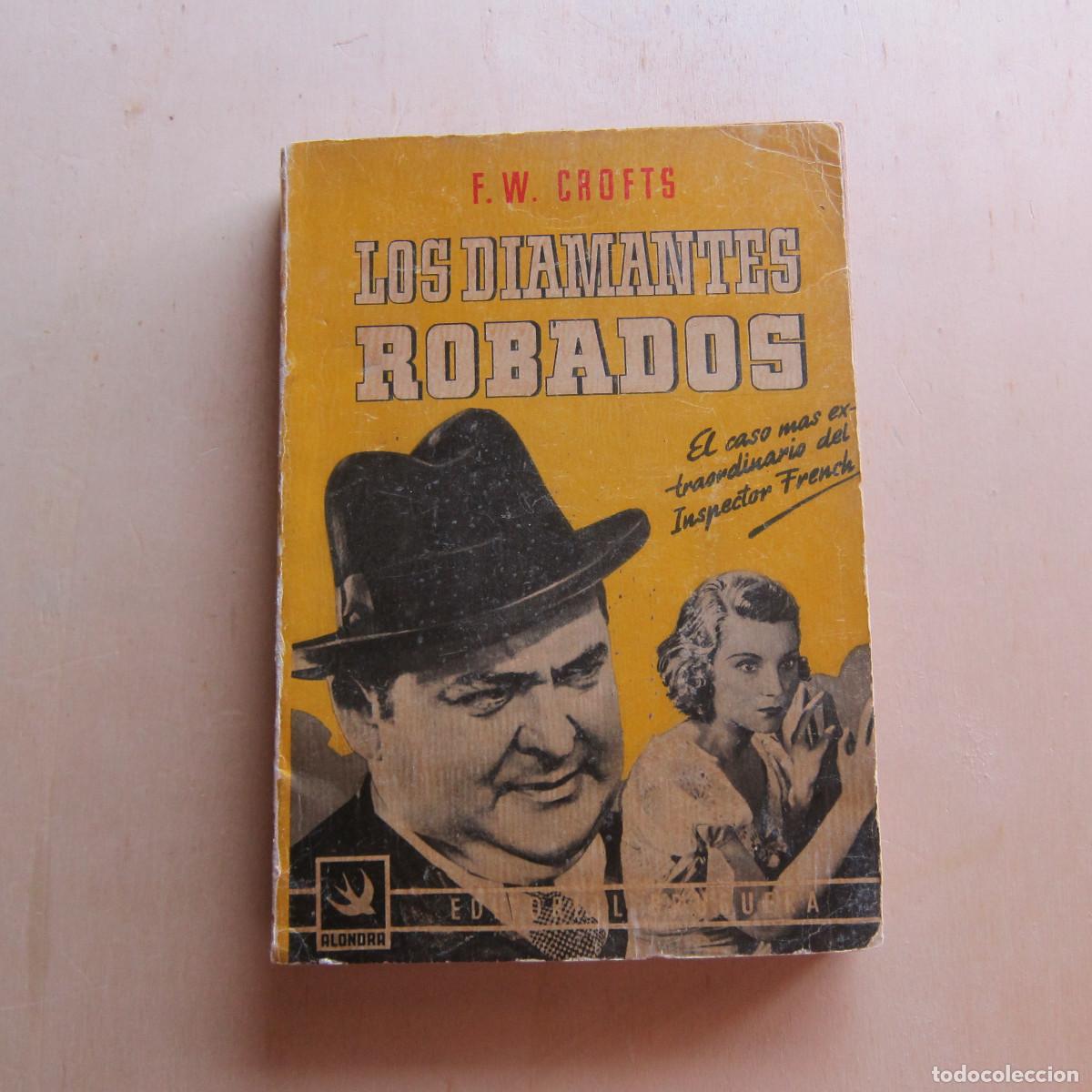 Libros de segunda mano: LOS DIAMANTES ROBADOS - F. W. CROFTS (ALONDRA) NOVELA