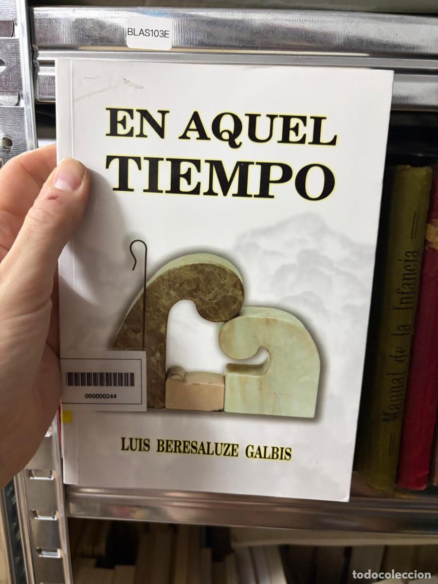Libros de segunda mano: BLAS103E - EN AQUEL TIEMPO - Luis Beresaluze Galbis
