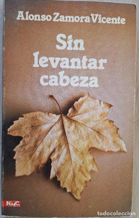 Libros de segunda mano: SIN LEVANTAR CABEZA. - ZAMORA VICENTE, Alonso.