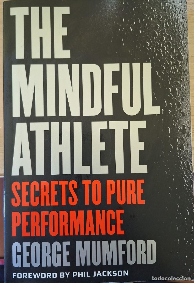 Libros de segunda mano: THE MINDFULL ATHLETE. SECRETS TO PURE PERFORMANCE. - MUMFORD, George.