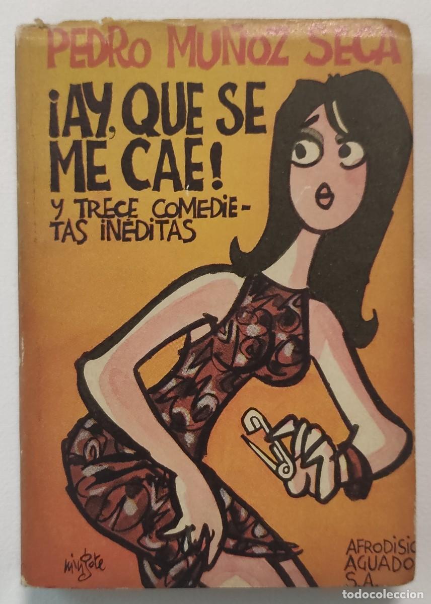 Libros de segunda mano: &iexcl;AY, QUE SE ME CAE! Y TRECE COMEDIAS IN&Eacute;DITAS. PRIMERA EDICI&Oacute;N, 1969.