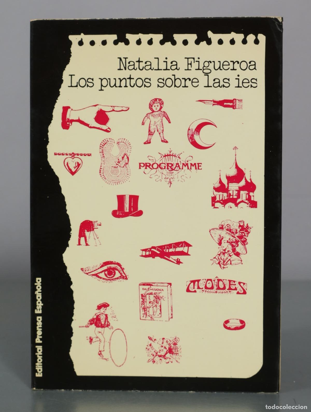 Libros de segunda mano: Los puntos sobre las ies - Natalia Figueroa - Editorial Prensa Espa&ntilde;ola