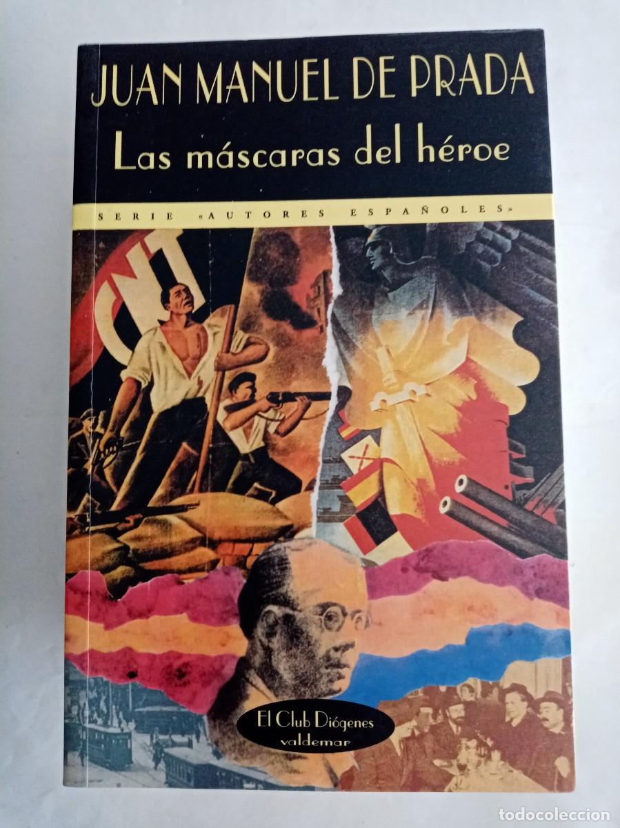 Libros de segunda mano: LAS M&Aacute;SCARAS DEL H&Eacute;ROE . Juan Manuel de Prada ( VALDEMAR )