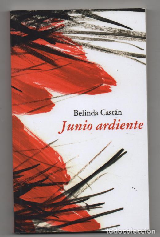 Libros de segunda mano: Junio ardiente. Belinda Cast&aacute;n. Con dedicatoria de la autora