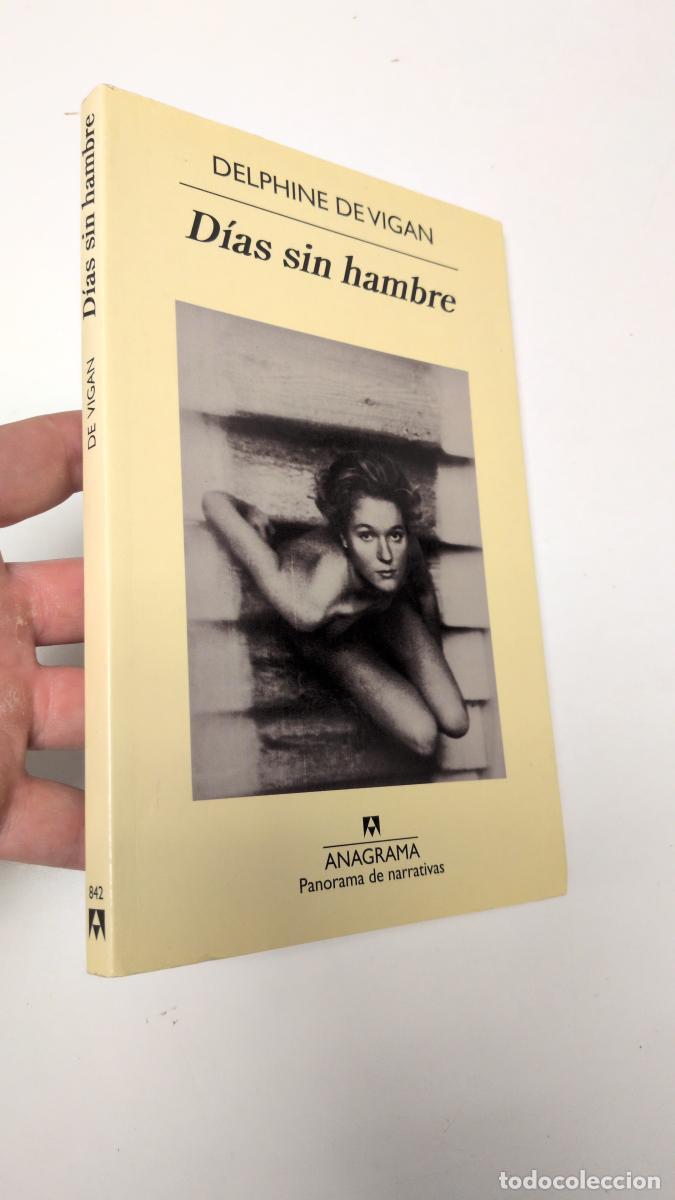 Libros de segunda mano: D&iacute;as sin hambre - Delphine De Vigan