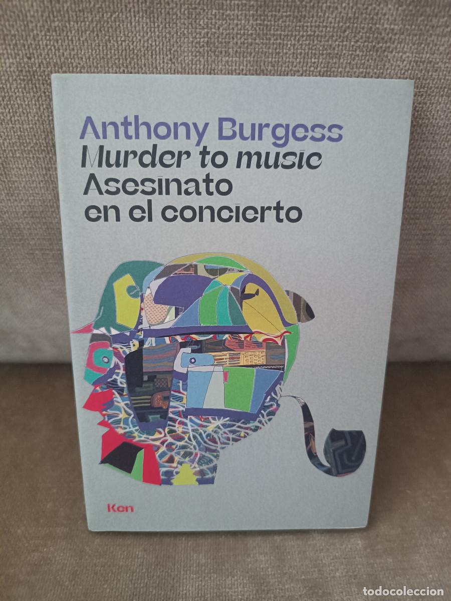 Libros de segunda mano: ANTHONY BURGESS - MURDER TO MUSIC/ASESINATO EN EL CONCIERTO - KEN, 2018 - BILING&Uuml;E ACARADO