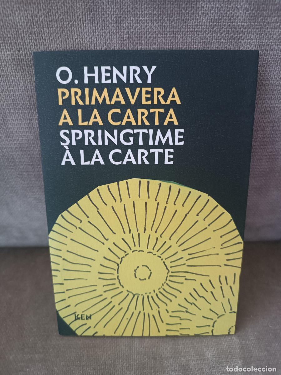 Libros de segunda mano: O. HENRY - PRIMAVERA A LA CARTA / SPRINGTIME - KEN, 2017 - EDICI&Oacute;N BILING&Uuml;E ACARADA - COMO NUEVO