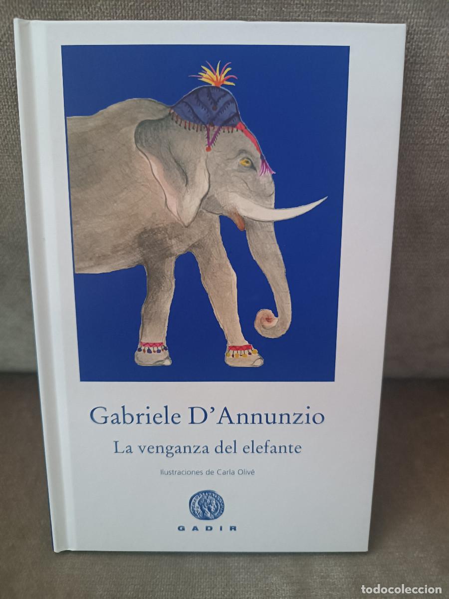 Livres d'occasion: GABRIELE D'ANNUNZIO - LA VENGANZA DEL ELEFANTE - GADIR, 2013 - BUEN EJEMPLAR