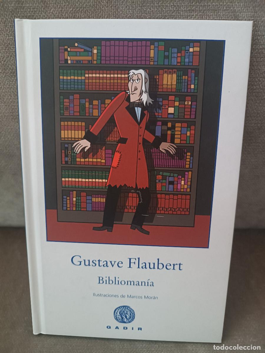 Libros de segunda mano: GUSTAVE FLAUBERT - BIBLIOMAN&Iacute;A - GADIR, 2013 - BUEN EJEMPLAR