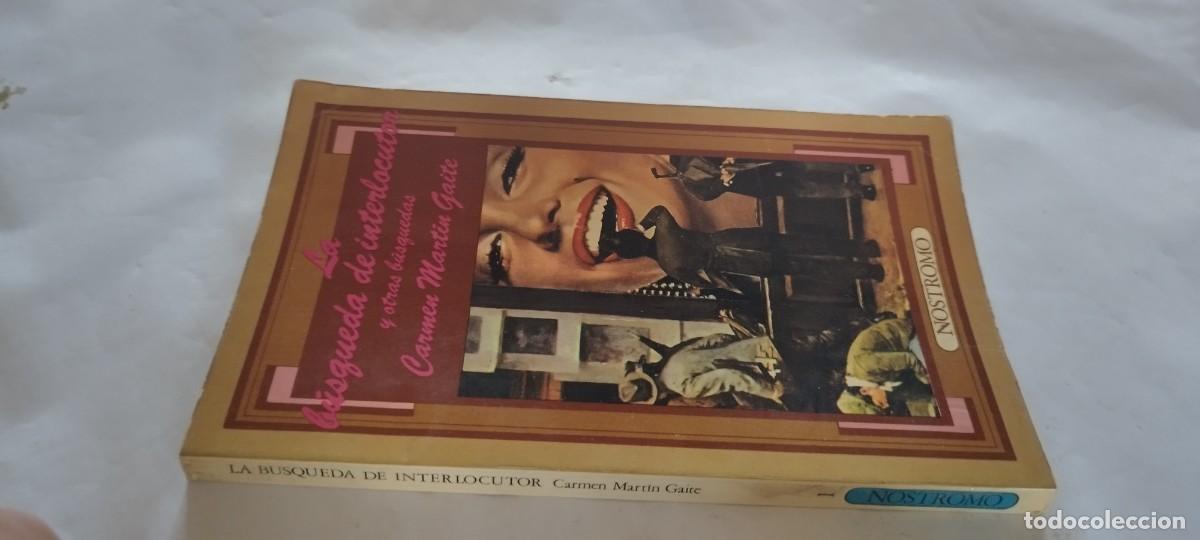 Libros de segunda mano: LA BUSQUEDA DE INTERLOCUTOR Y OTRAS BUSQUEDAS / CARMEN MARTIN GAITE / CMA 26 / NOSTROMO