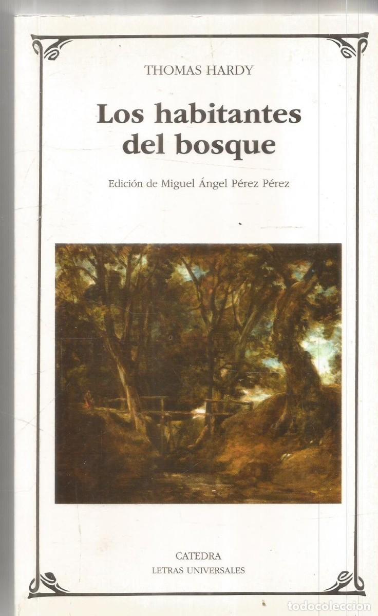 Libros de segunda mano: THOMAS HARDY. LOS HABITANTES DEL BOSQUE. CATEDRA.