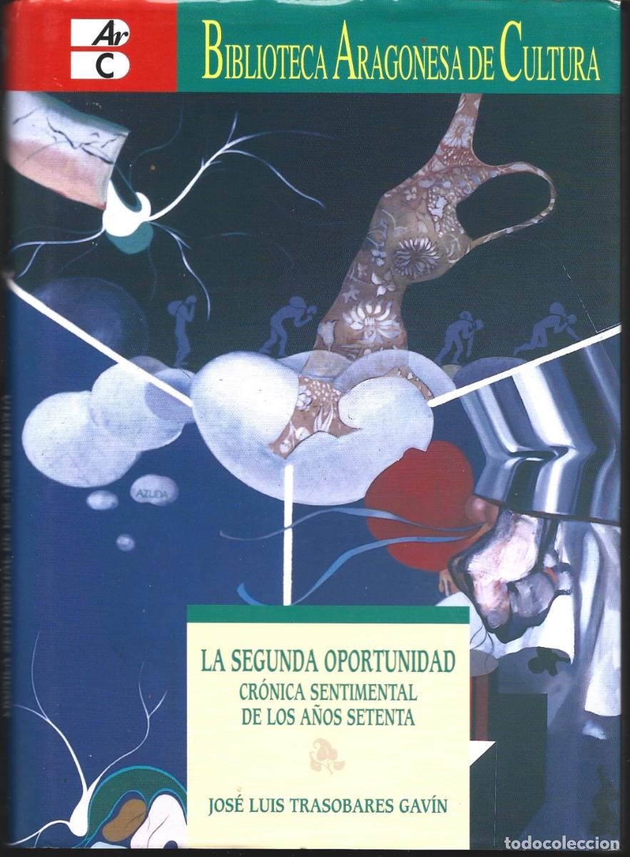 Libros de segunda mano: Jos&eacute; Luis TRASOBARES GAV&Iacute;N : La segunda oportunidad (Cr&oacute;nica sentimental de los a&ntilde;os setenta). 2007