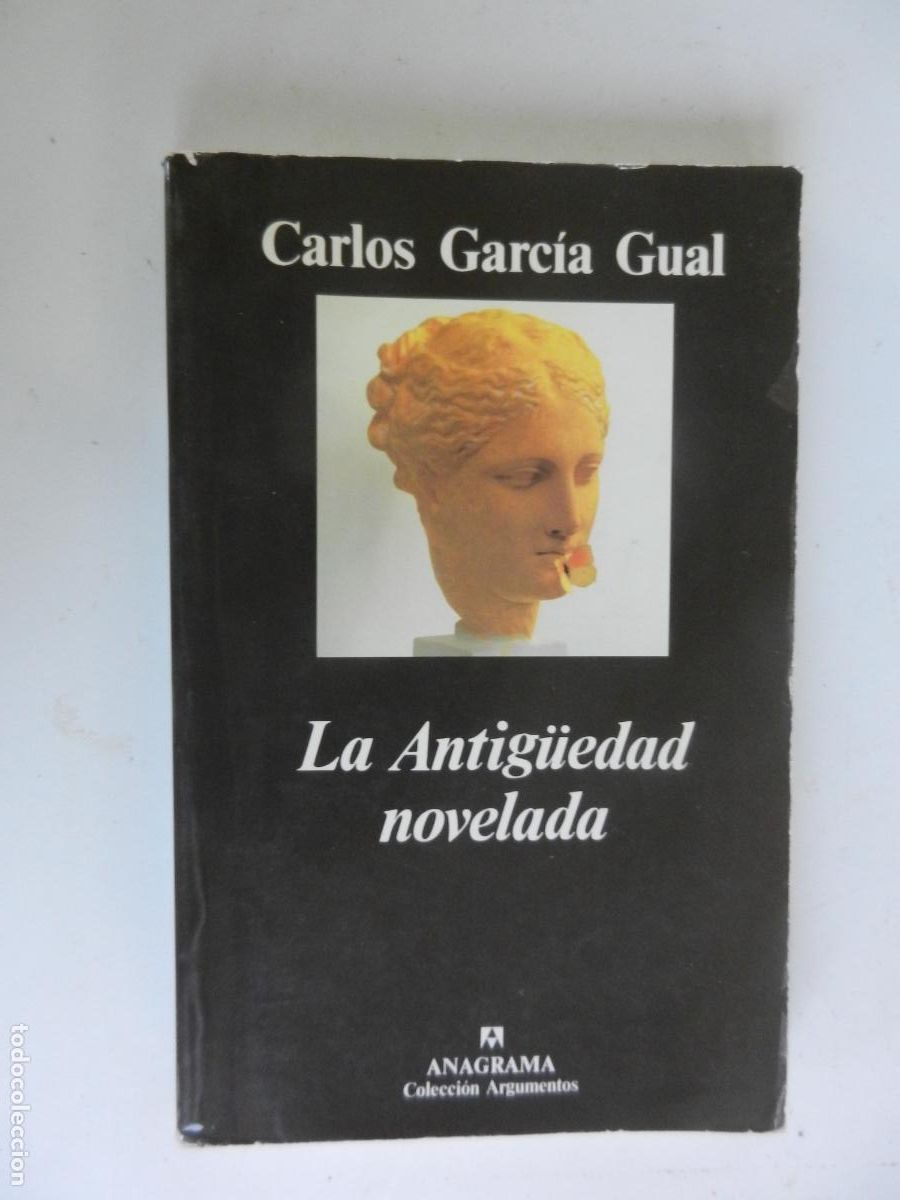 Libros de segunda mano: LA ANTIG&Uuml;EDAD NOVELADA - CARLOS GARCIA GUAL - ANAGRAMA BARCELONA 1995