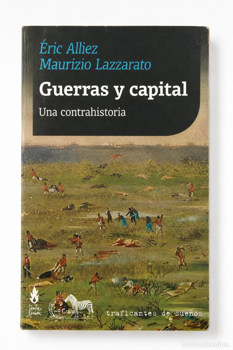 Libros de segunda mano: &Eacute;RIC ALLIEZ / MAURIZIO LAZZARATO &ndash; GUERRAS Y CAPITAL. UNA CONTRAHISTORIA &ndash; LM