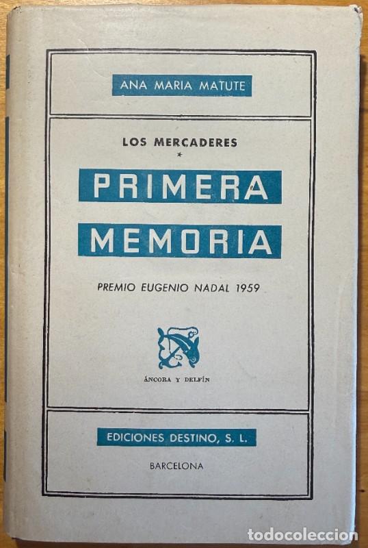 Libros de segunda mano: Primera memoria: Los mercaderes - Ana Mar&iacute;a Matute - Destino - 1960, 1&ordf; edici&oacute;n. - &Aacute;ncora y Delf&iacute;n