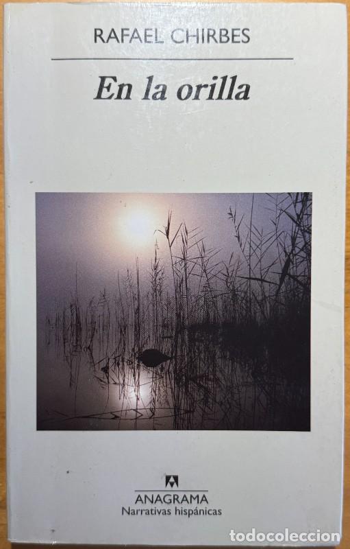 Libros de segunda mano: En la orilla - Rafael Chirbes - Editorial Anagrama - Narrativas hisp&aacute;nicas, 512