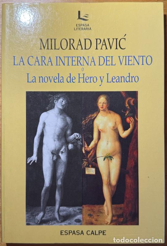 Libros de segunda mano: La cara interna del viento o la novela de Hero y Leandro - Milorad Pavić - Espasa Calpe - Literaria