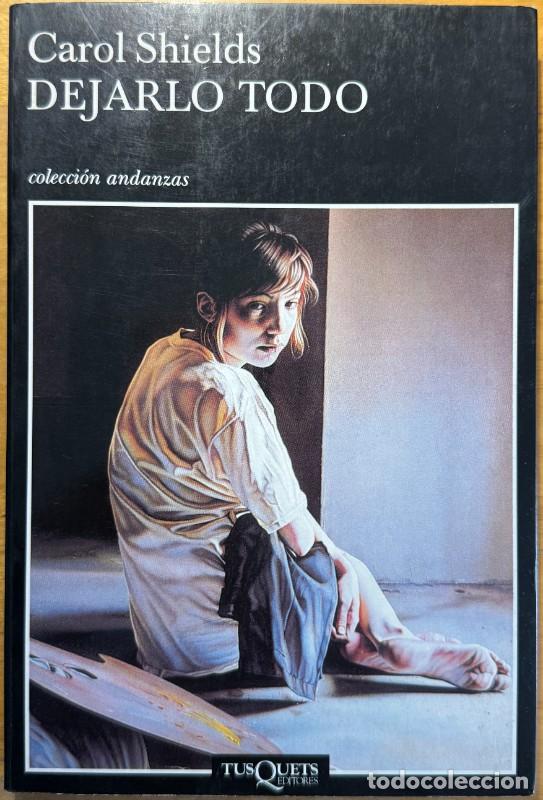 Libri di seconda mano: Dejarlo todo - Carol Shields - Tusquets Editores - Andanzas, 509