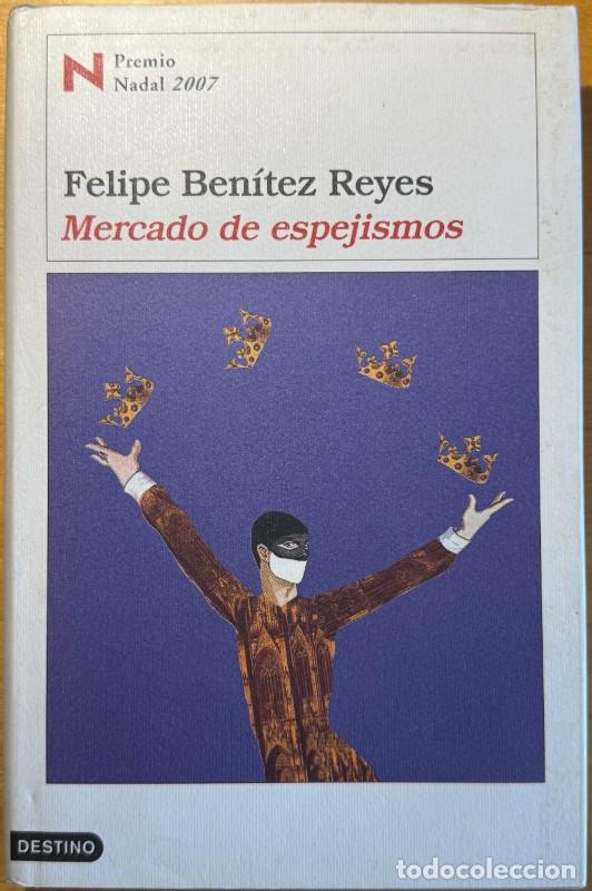 Libri di seconda mano: Mercado de espejismos - Felipe Ben&iacute;tez Reyes - Ediciones Destino - &Aacute;ncora y Delf&iacute;n, 1076