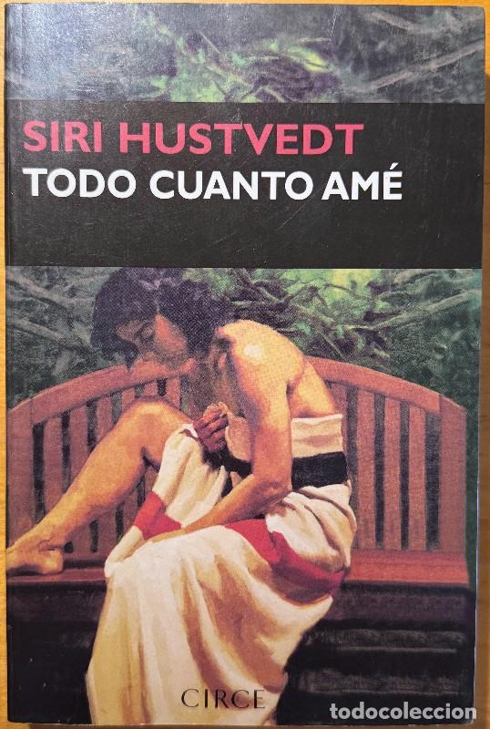 Libros de segunda mano: Todo cuanto am&eacute; - Siri Hustvedt - Editorial Circe - Colecci&oacute;n Narrativa