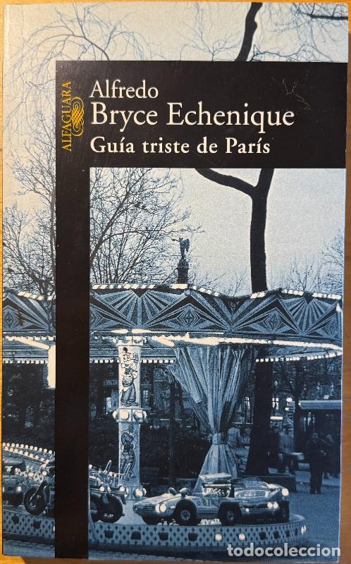 Libros de segunda mano: Gu&iacute;a triste de Par&iacute;s - Alfredo Bryce Echenique - Alfaguara