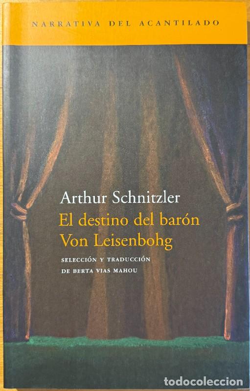 Libri di seconda mano: El destino del bar&oacute;n Von Leisenbohg - Arthur Schnitzler - Acantilado - Narrativa, 54