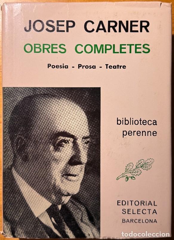 Livres d'occasion: Obres completes - Josep Carner - Selecta - Barcelona 1968, 1&ordf; ed. - Biblioteca perenne, N&ordm; 20
