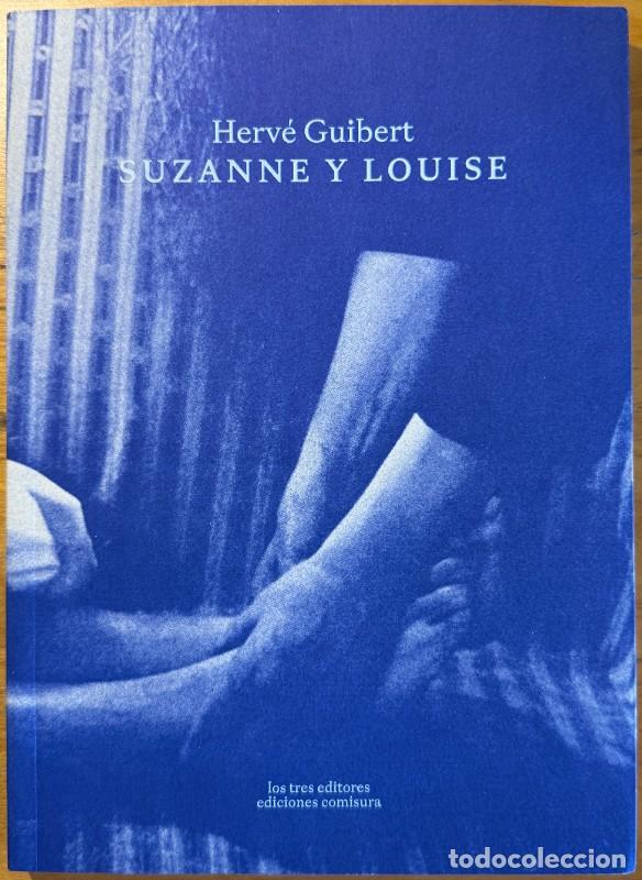 Livres d'occasion: Suzanne y Louise: Fotonovela - Herv&eacute; Guibert - Ediciones Comisura - Coedici&oacute;n con Los tres editores
