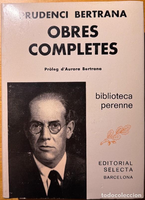 Livres d'occasion: Obres completes - Prudenci Bertrana - Selecta - Barcelona 1965, 1&ordf; ed. - Biblioteca perenne, 20