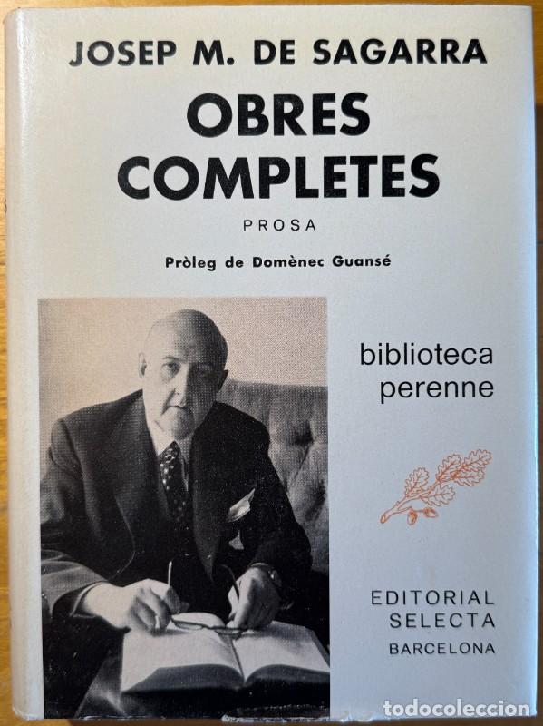 Livres d'occasion: Obres completes: Prosa - Josep M. de Sagarra - Selecta - Barcelona 1967, 1&ordf; ed. - Biblioteca perenne