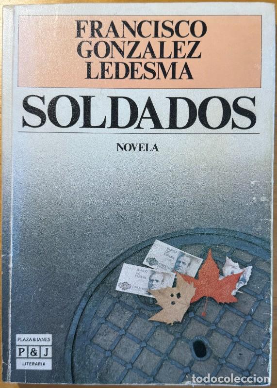 Libros de segunda mano: Soldados: Novela - Francisco Gonzalez Ledesma - Plaza & Jan&eacute;s - Literaria