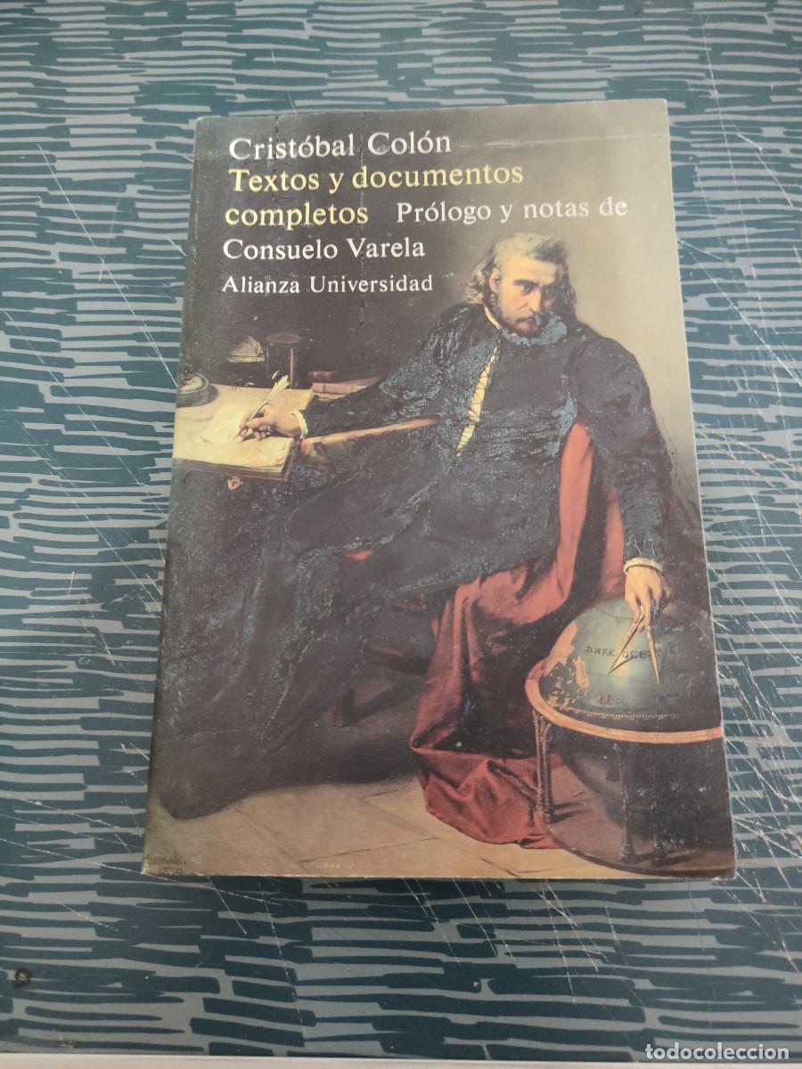 Libros de segunda mano: CRIST&Oacute;BAL COLON, TEXTOS Y DOCUMENTOS COMPLETOS, CONSUELO VARELA, ALIANZA EDITORIAL,1982,353 P&Aacute;G.