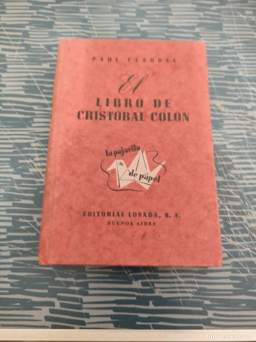 Livres d'occasion: EL LIBRO DE CRIST&Oacute;BAL COLON,PAUL CLAUDEL, EDITORIAL LOSADA,1941,183 P&Aacute;G.