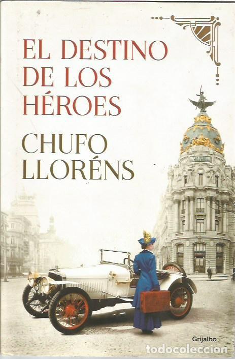 Libros de segunda mano: EL DESTINO DE LOS HEROES CHUFO LLORENS GRIJALBO