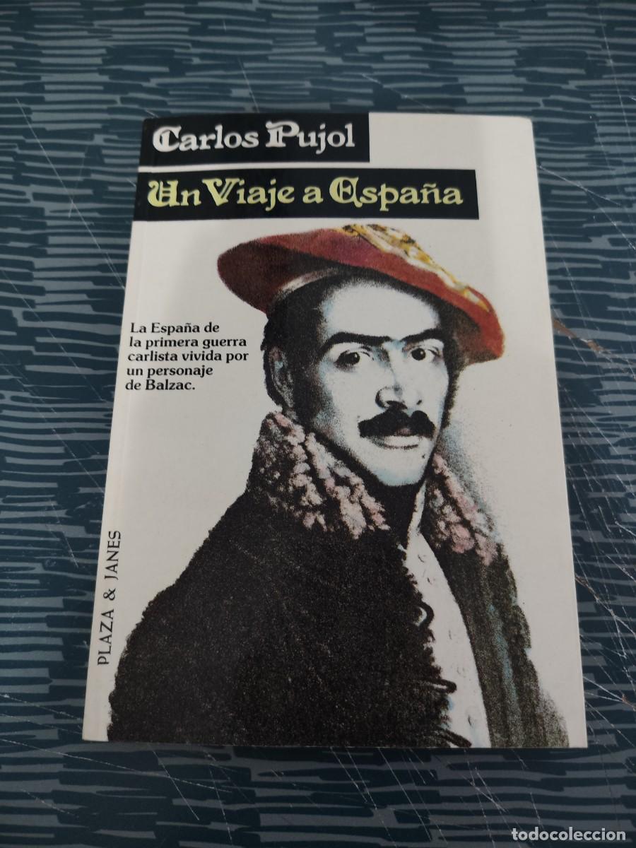 Libros de segunda mano: UN VIAJE A ESPA&Ntilde;A,CARLOS PUJOL,PLAZA & JANES,1983,239 P&Aacute;GINAS.