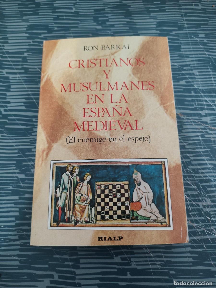 Libros de segunda mano: CRISTIANOS Y MUSULMANES EN LA ESPA&Ntilde;A MEDIEVAL,RON BARKAI,RIALP EDITORIAL,1984,301 P&Aacute;G.