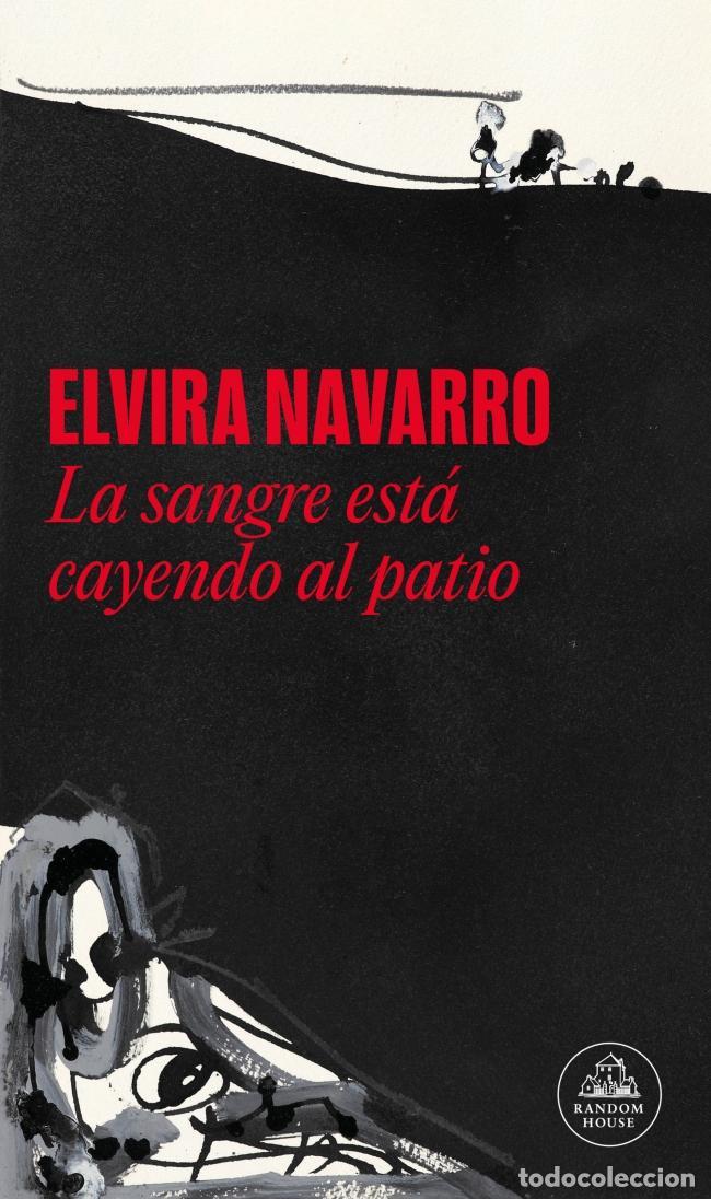 Libri di seconda mano: La sangre est&aacute; cayendo al patio. - Elvira Navarro.