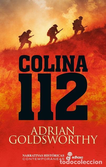 Libros de segunda mano: Colina 112. - Goldsworthy, Adrian.