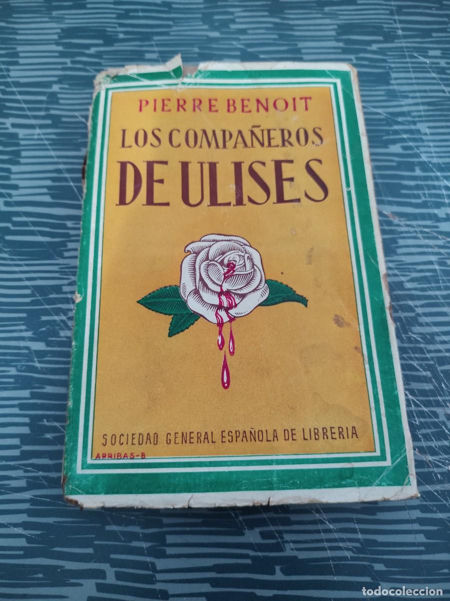 Libros de segunda mano: LOS COMPA&Ntilde;EROS DE ULISES,PIERRE BENOIT, MADRID,1944,248 P&Aacute;GINAS.