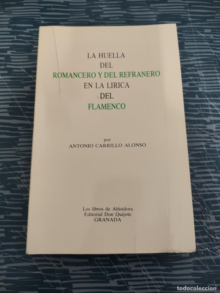 Libros de segunda mano: LA HUELLA DEL ROMANCERO Y DEL REFRANERO EN LA LIRICA DEL FLAMENCO, ANTONIO CARRILLO ALONSO,1988,136P